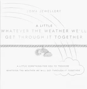 A LITTLE | WHATEVER THE WEATHER WE'LL GET THROUGH IT TOGETHER | Silver | Bracelet | 17.5cm stretch